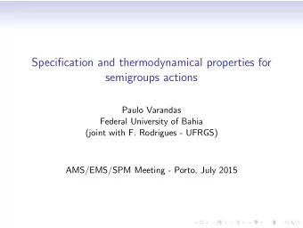 Specification and thermodynamical properties for  semigroups actions  Paulo Varandas  Federal