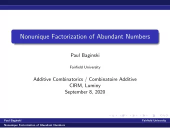 Nonunique Factorization of Abundant Numbers  Paul Baginski  Fairfield University  Additive