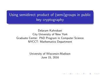 Using semidirect product of (semi)groups in public  key cryptography  Delaram Kahrobaei  City