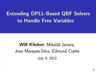 Extending DPLL-Based QBF Solvers  to Handle Free Variables Will Klieber , Mikol  a  s Janota,