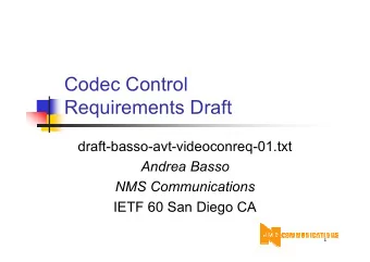 Codec Control  Requirements Draft  draft-basso-avt-videoconreq-01.txt  Andrea Basso  NMS