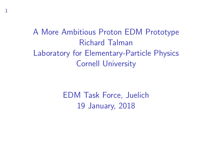 a more ambitious proton edm prototype richard talman