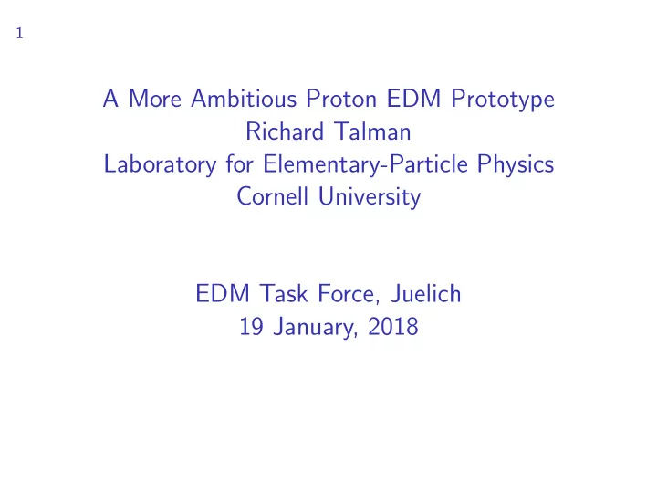 a more ambitious proton edm prototype richard talman
