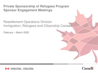 Private Sponsorship of Refugees Program  Sponsor Engagement Meetings  Resettlement Operations