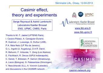 Casimir effect,  theory and experiments  Serge Reynaud &amp; Astrid Lambrecht  Laboratoire Kastler