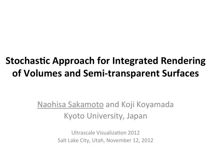 stochas c approach for integrated rendering of volumes