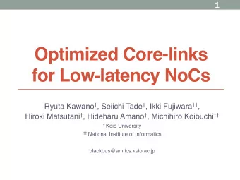 Optimized Core-links  for Low-latency NoCs  Ryuta Kawano  , Seiichi Tade  , Ikki