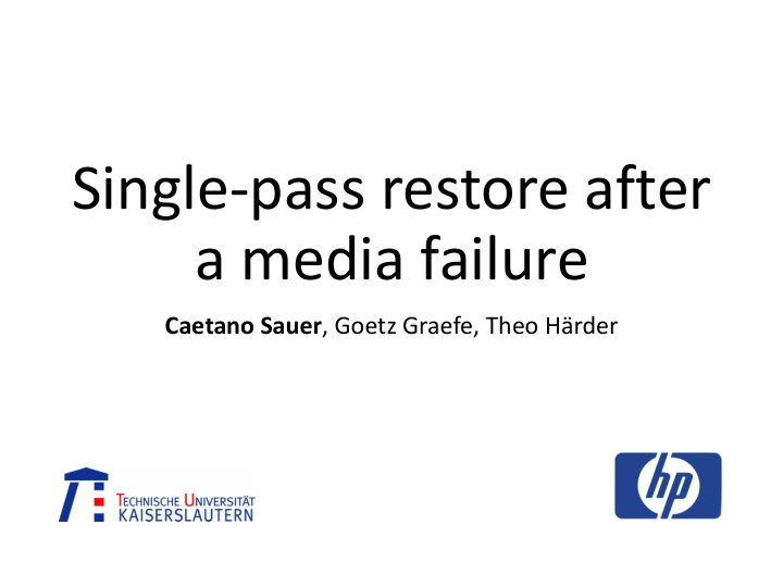 single pass restore after a media failure