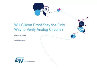 Will Silicon Proof Stay the Only  Way to Verify Analog Circuits?  Pierre Dautriche  Jean-Paul Morin