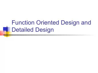 Function Oriented Design and  Detailed Design  Some Concepts  Software Design  Noun :
