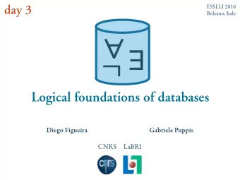 Logical foundations of databases  Diego Figueira  Gabriele Puppis  CNRS     LaBRI