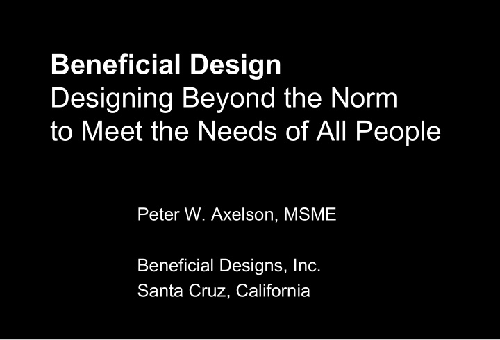 beneficial design designing beyond the norm to meet the