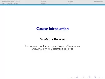 Course Introduction  Dr. Mattox Beckman  University of Illinois at Urbana-Champaign  Department of