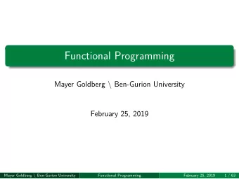 Functional Programming  February 25, 2019  Functional Programming  February 25, 2019  1 / 63 Mayer