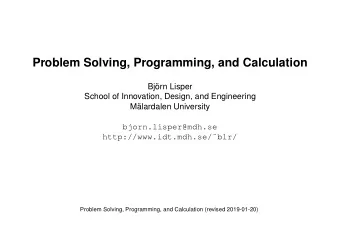 Problem Solving, Programming, and Calculation  Bjrn Lisper  School of Innovation, Design, and