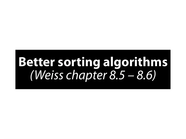 b e t t e r s o r t i n g a l g o r i t h ms w e i s s c