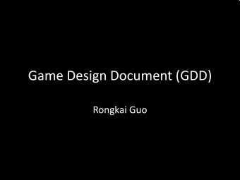 Game Design Document (GDD)  Rongkai Guo  Why Documentation?  The purpose of design documentation