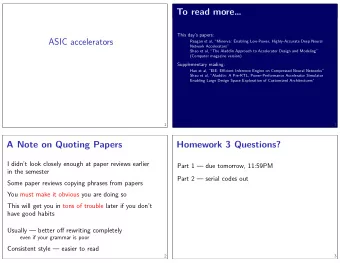 ASIC accelerators  1  Part 2  serial codes out  Part 1  due tomorrow, 11:59PM  Homework 3