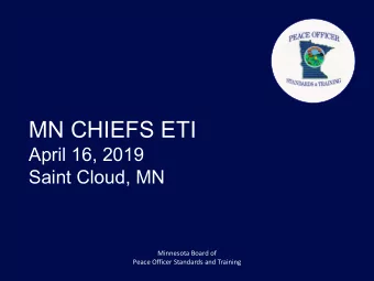 MN CHIEFS ETI  April 16, 2019  Saint Cloud, MN  Minnesota Board of  Peace Officer Standards and