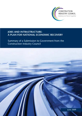 JOBS AND INTRASTRUCTURE:  A PLAN FOR NATIONAL ECONOMIC RECOVERY  Summary of a Submission to