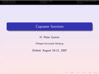 Copower functors  H. Peter Gumm  Philipps-Universit  at Marburg  Oxford, August 10-11, 2007