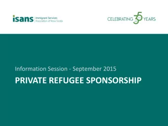 PRIVATE REFUGEE SPONSORSHIP  A Refugee is defined as:  A person who owing to a well-founded fear