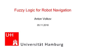 Fuzzy Logic for Robot Navigation  Anton Volkov  05.11.2018