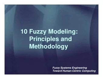 10 Fuzzy Modeling:  Principles and  Methodology  Fuzzy Systems Engineering  Toward Human-Centric