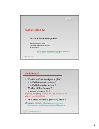Basic Game AI  Technical Game Development II  Professor Charles Rich  Computer Science Department