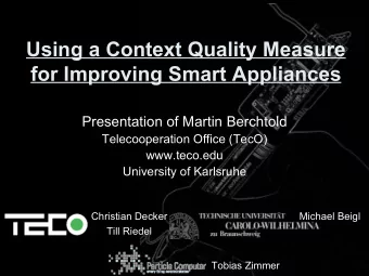 Using a Context Quality Measure  for Improving Smart Appliances  Presentation of Martin Berchtold