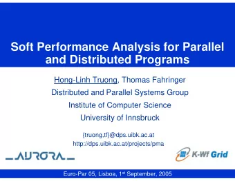 Soft Performance Analysis for Parallel  and Distributed Programs  Hong-Linh Truong, Thomas