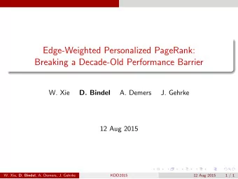 Edge-Weighted Personalized PageRank:  Breaking a Decade-Old Performance Barrier  W. Xie  D. Bindel