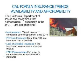 CALIFORNIA INSURANCE  TRE  NDS:  AVAILABILITY AND AFFORDABILITY  The California Department of