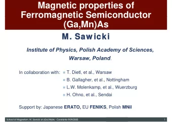 Magnetic properties of  Ferromagnetic Semiconductor  (Ga,Mn)As  M. Saw icki  M. Saw icki  Institute