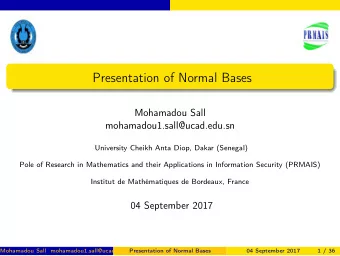 Presentation of Normal Bases  Mohamadou Sall  mohamadou1.sall@ucad.edu.sn  University Cheikh Anta