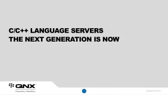 C/C++ LANGUAGE SERVERS  THE NEXT GENERATION IS NOW  EclipseCon 2018  1  AGENDA    Why C++