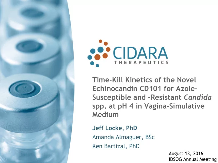 time kill kinetics of the novel echinocandin cd101 for