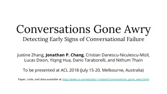 Conversations Gone Awry  Detecting Early Signs of Conversational Failure Justine Zhang, Jonathan P.