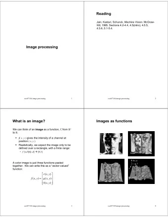 Reading Jain, Kasturi, Schunck, Machine Vision . McGraw-  Hill, 1995. Sections 4.2-4.4, 4.5(intro),
