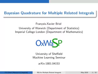 Bayesian Quadrature for Multiple Related Integrals  Fran  cois-Xavier Briol  University of