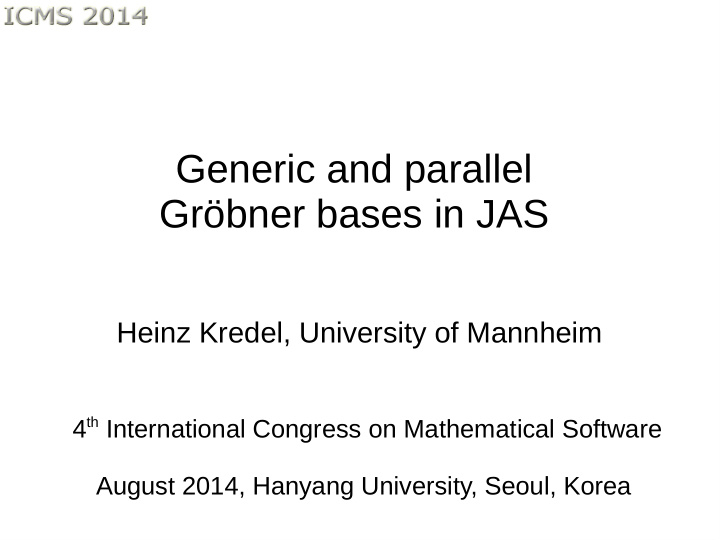 generic and parallel gr bner bases in jas