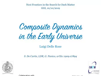 C on posite Dynamics in the E as ly Univ es se  Luigi Delle Rose  2 Higgs doublets as  2 Higgs