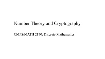Number Theory and Cryptography  CMPS/MATH 2170: Discrete Mathematics  Outline  Divisibility and
