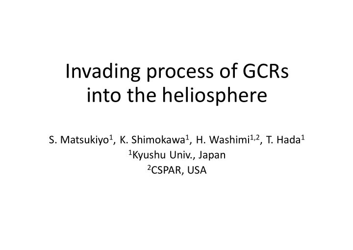 invading process of gcrs into the heliosphere