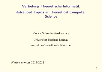 Vertiefung Theoretische Informatik  Advanced Topics in Theoretical Computer  Science  Viorica
