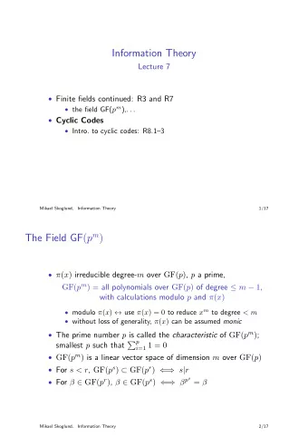 Information Theory  Lecture 7  Finite fields continued: R3 and R7  the field GF( p m ),. . .