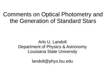 Comments on Optical Photometry and  the Generation of Standard Stars  Arlo U. Landolt  Department