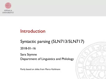 Introduction  Syntactic parsing (5LN713/5LN717)  2018-01-16  Sara Stymne  Department of Linguistics