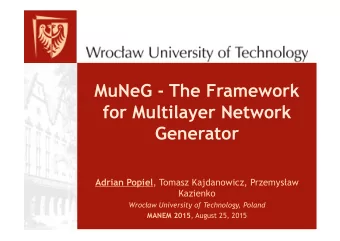MuNeG - The Framework  for Multilayer Network  Generator Adrian Popiel , Tomasz Kajdanowicz,
