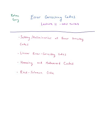 Error  Codes  Correcting  Gary Lecture 11  toolkit  CMU  Preliminaries  Setting  Error  of